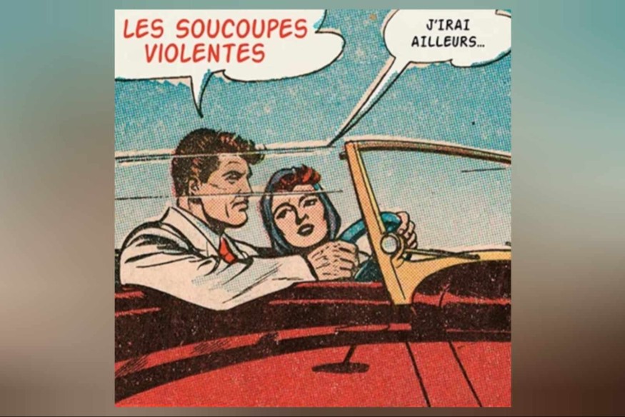 "J'Irai Ailleurs" - Les Soucoupes Violentes